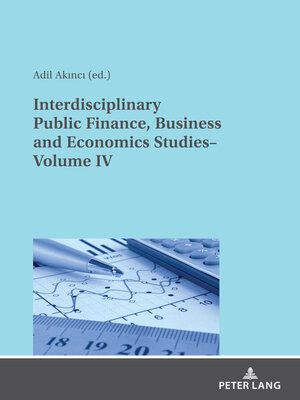 cover image of Interdisciplinary Public Finance, Business and Economics Studies– Volume IV